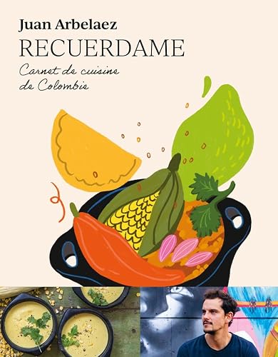 Recuerdame, carnet de cuisine colombienne