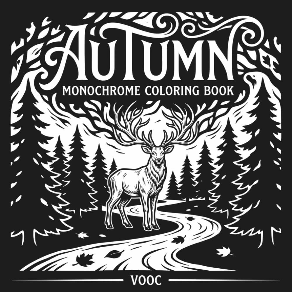 Autumn Monochrome Coloring Book: Bold Black White Fall Scenes with Wildlife, Pumpkins Harvest Landscapes, One-Color Designs for Adults Teens, Stress Relief and Relaxation (Monochrome Escape Coloring)