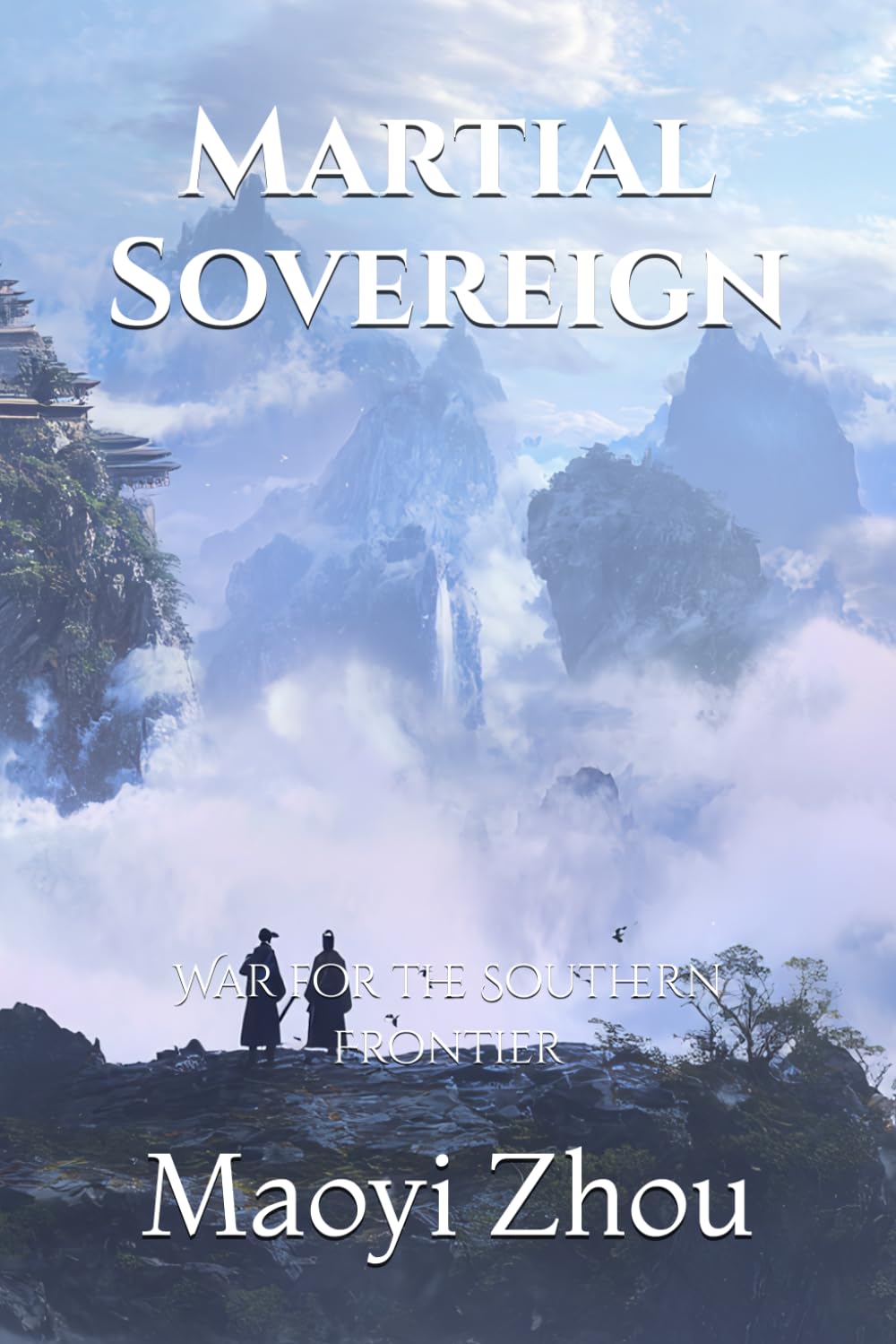 Martial Sovereign: War for the Southern Frontier (Path of the Martial Sovereign)