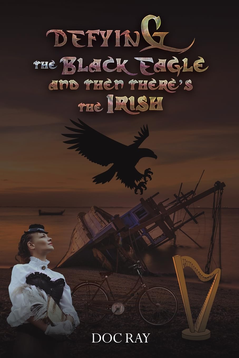 Defying the Black Eagle and Then There’s the Irish by Doc Ray (Paperback Book)