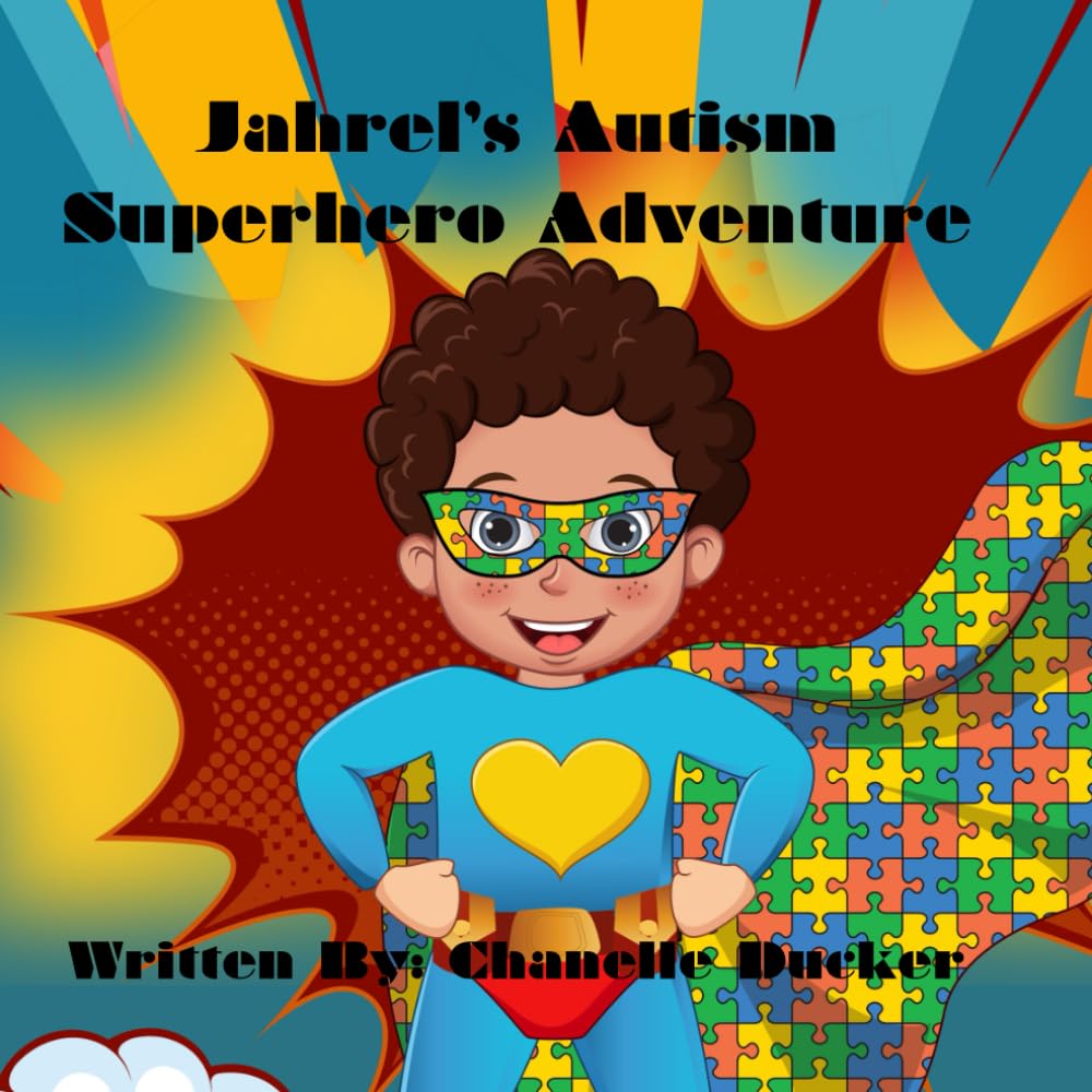 Chanelle DuckerJahrel's Autism Superhero Adventure