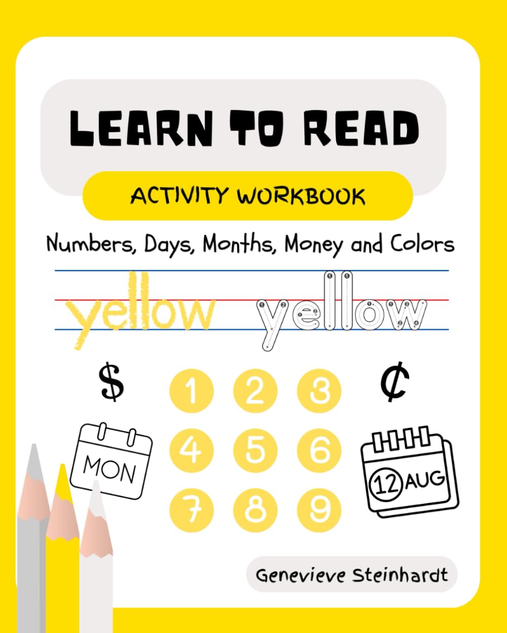 Learn To Read Activity Workbook: Numbers, Days, Months, Money and Colors