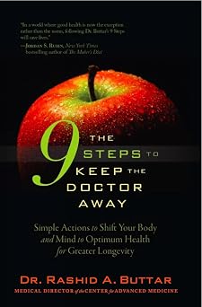 The 9 Steps to Keep the Doctor Away Simple Actions to Shift Your Body and Mind to Optimum Health for Greater Longevity
