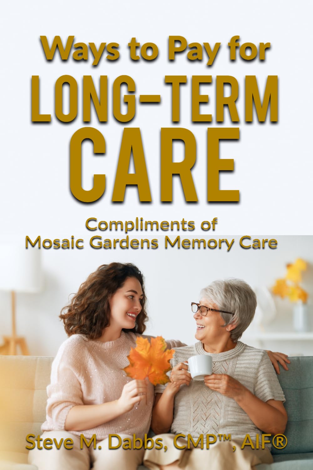 Ways to Pay for Long-Term Care Mosaic Gardens Memory Care 2026