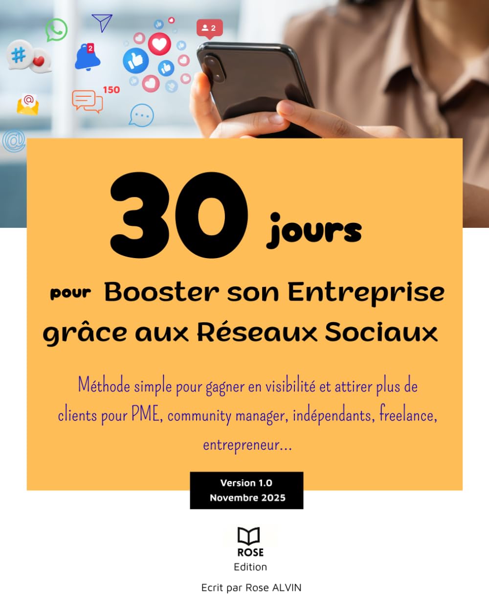 30 jours pour booster son entreprise grâce aux réseaux sociaux: Les stratégies concrètes pour développer votre visibilité, attirer vos clients et ... indépendants, freelance, entrepreneur...