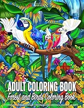 Adult Coloring Book | Forest and Birds Coloring Book: Easy Coloring Books for Grown-Ups Contain Magical Rain Forest Coloring and Amazing Birds Design ... Adults Coloring Relaxation and Mindfulness