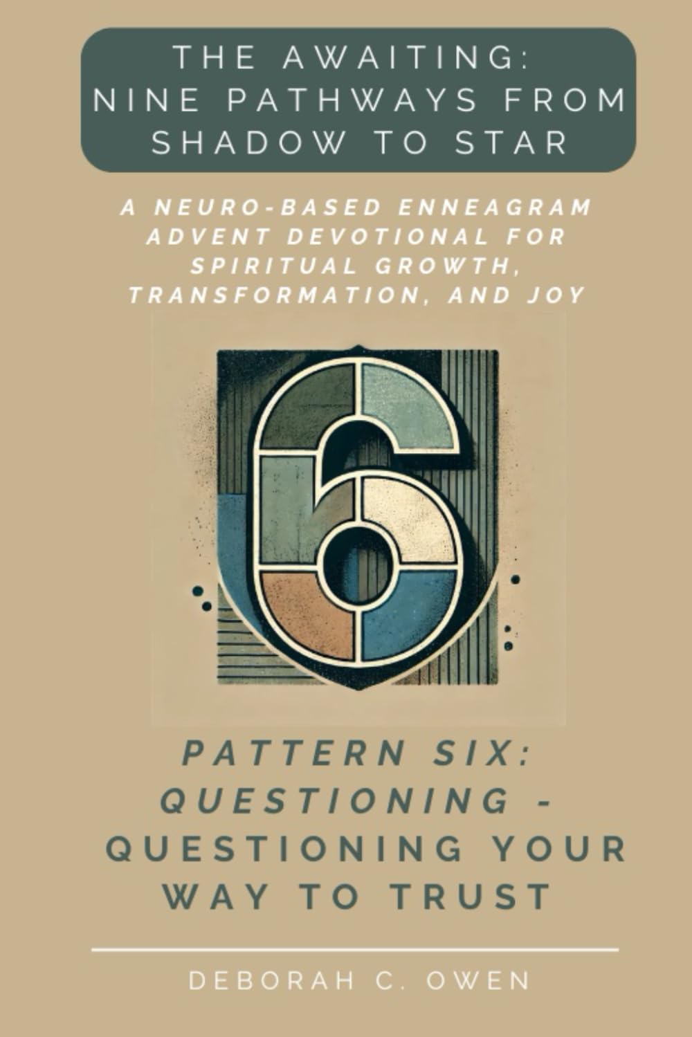 The Awaiting: Questioning – Questioning Your Way to Trust: A Neuro-Based Enneagram Advent Devotional for Spiritual Growth and Reflection (The Awaiting Advent Devotionals)