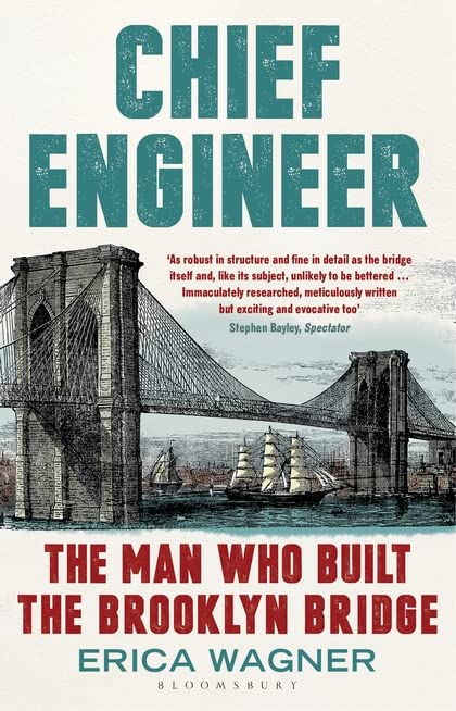 Chief Engineer: The Man Who Built the Brooklyn Bridge