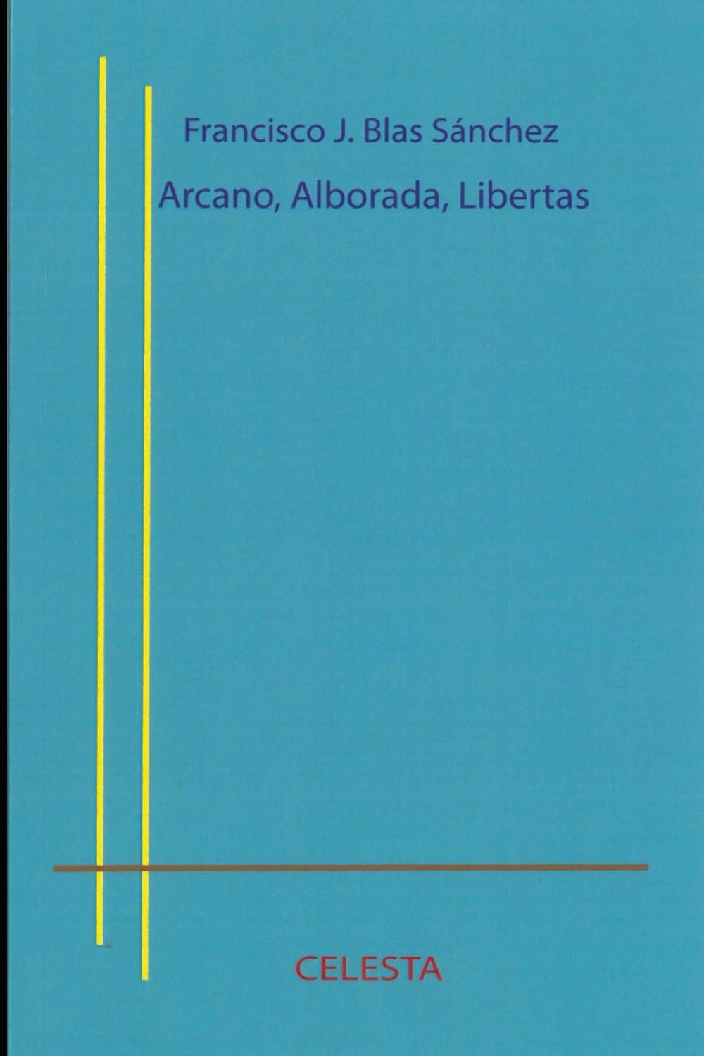 Arcano, Alborada, Libertas