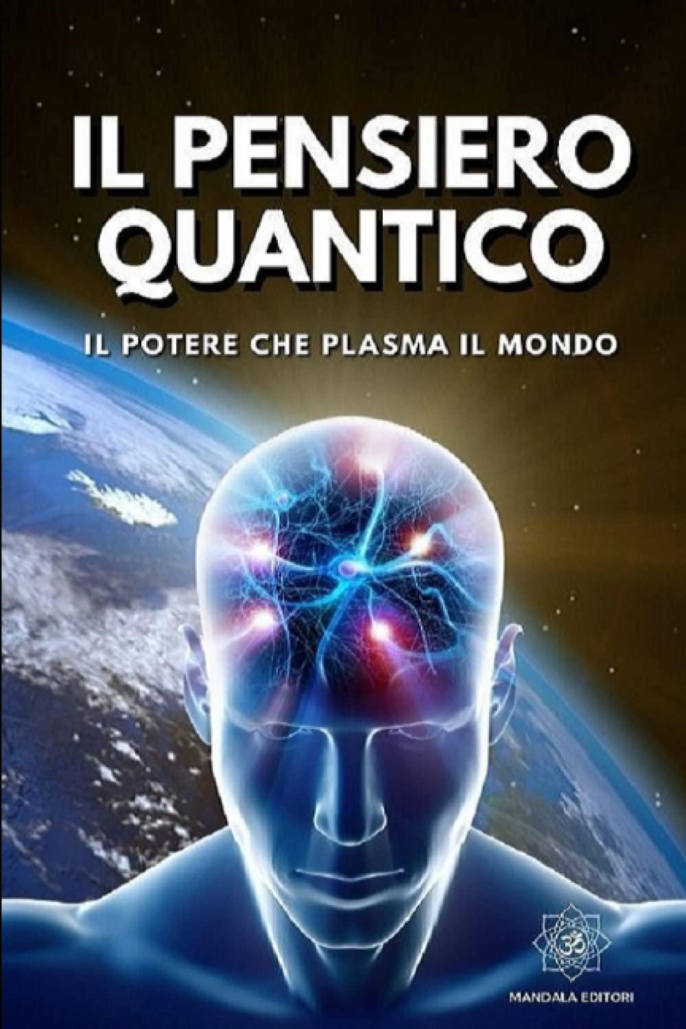 Il Pensiero Quantico: Il potere che plasma il mondo
