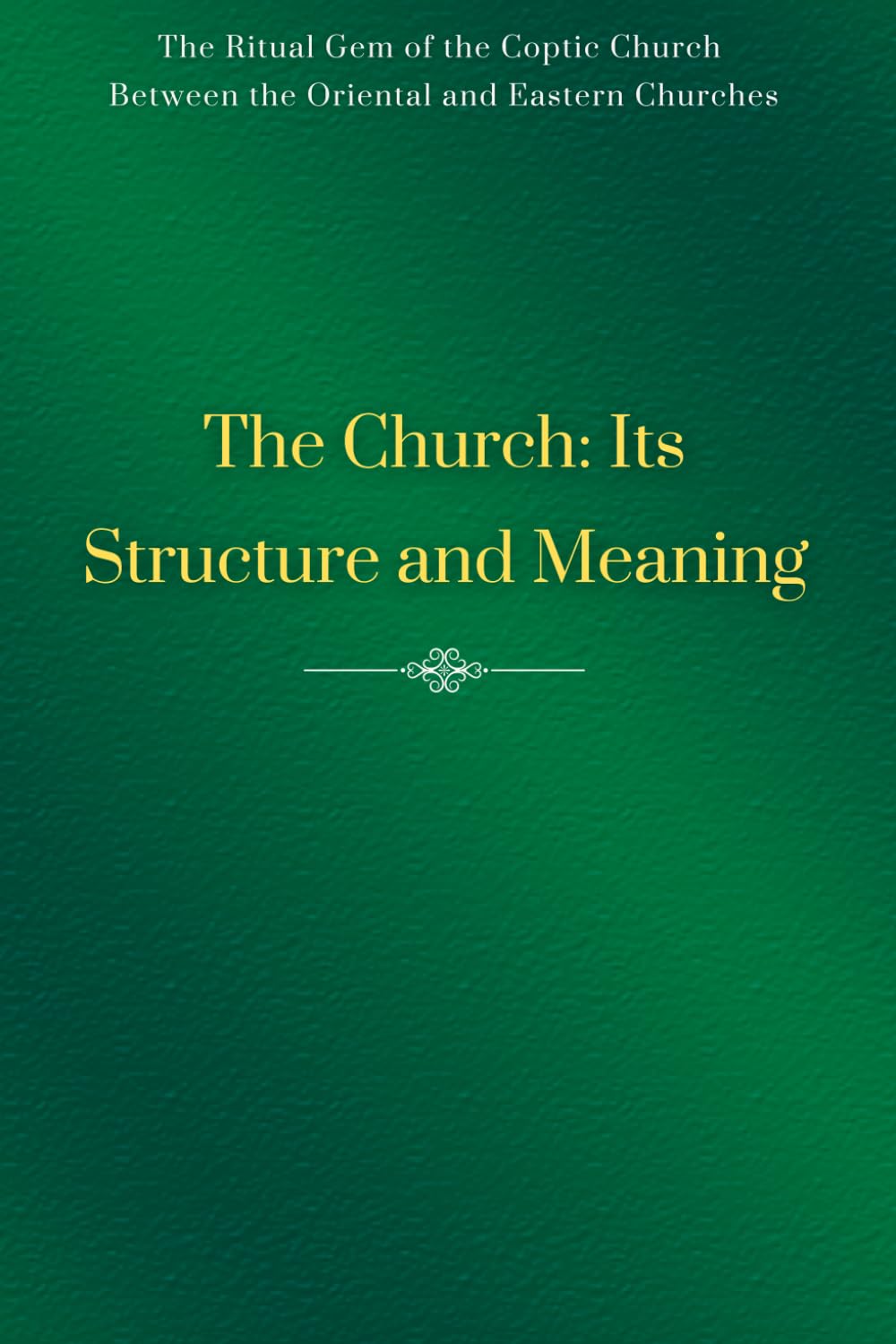 The Church - Its Structure and Meaning