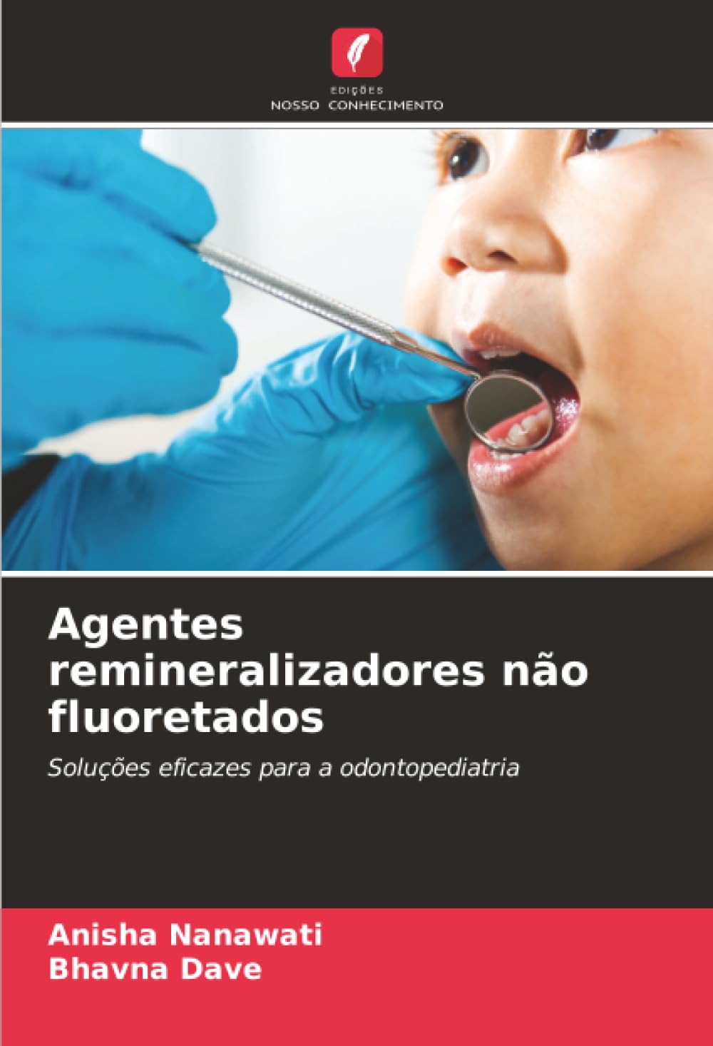 Agentes remineralizadores não fluoretados: Soluções eficazes para a odontopediatria