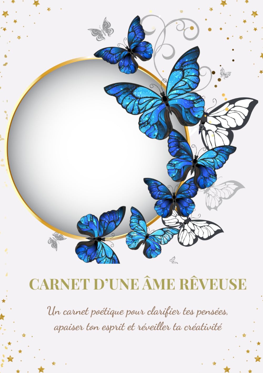 Journal d’une âme rêveuse – Édition Deluxe: Une expérience d’écriture poétique & introspective pour réveiller ta lumière intérieure (Carnets d'âme)