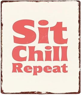 Chill Sit Repeat Metal Sign Wall Decor 12x8 Inch