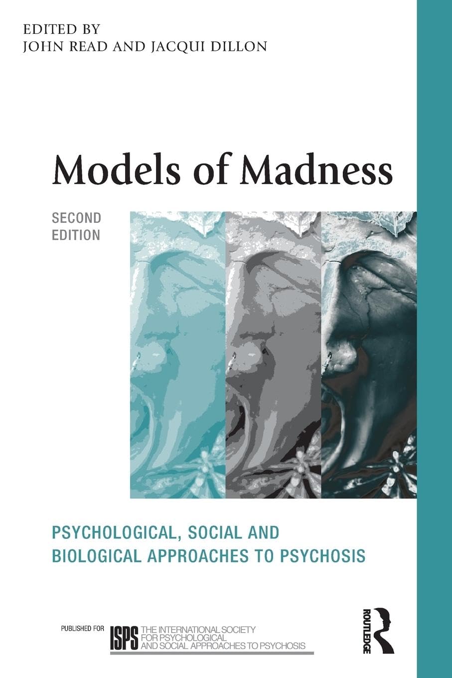 Models of Madness: Psychological, Social and Biological Approaches to Psychosis (The International Society for Psychological and Social Approaches to Psychosis Book Series)