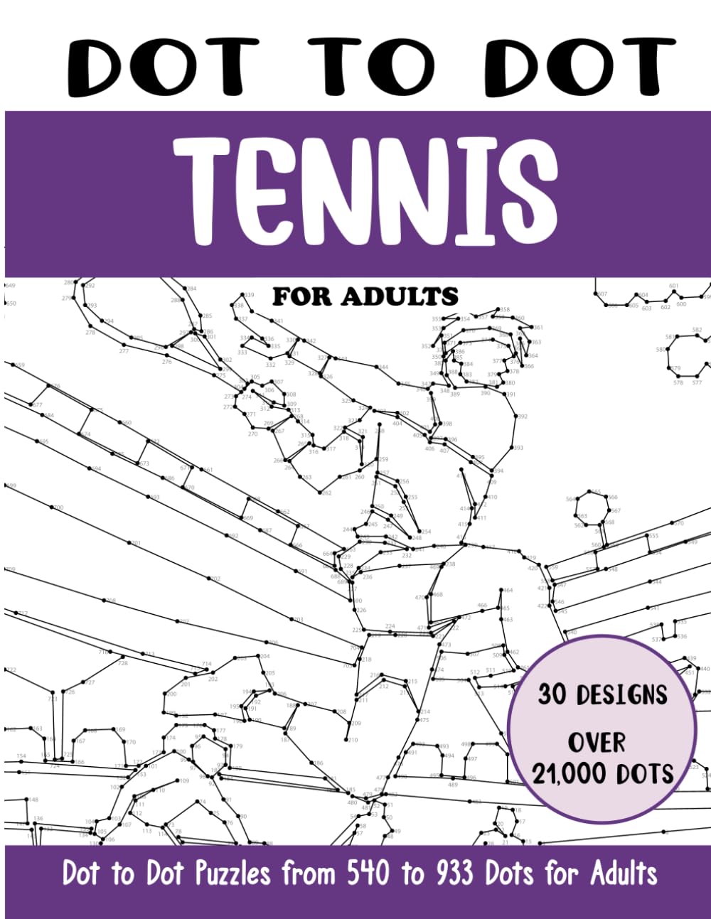 Dot to Dot Tennis for Adults: Tennis Connect the Dots Book for Adults (Over 21000 dots) (Dot to Dot Books for Adults)