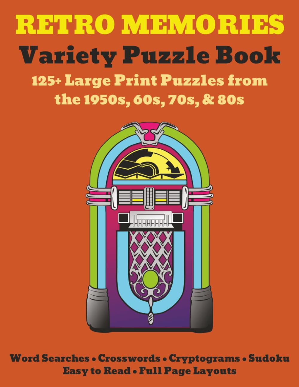 Retro Memories Variety Puzzle Book: 125+ Large Print Puzzles from the 1950s, 60s, 70s, & 80s | Word Searches, Crosswords, Cryptograms, and Sudoku