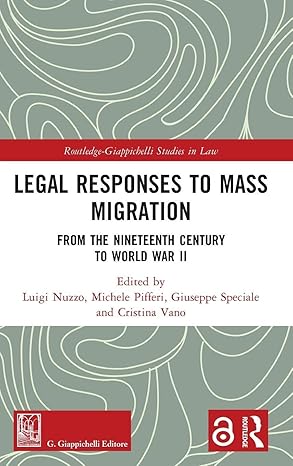 Legal Responses to Mass Migration: From the Nineteenth Century to World War II (Routledge-Giappichelli Studies in Law) book cover
