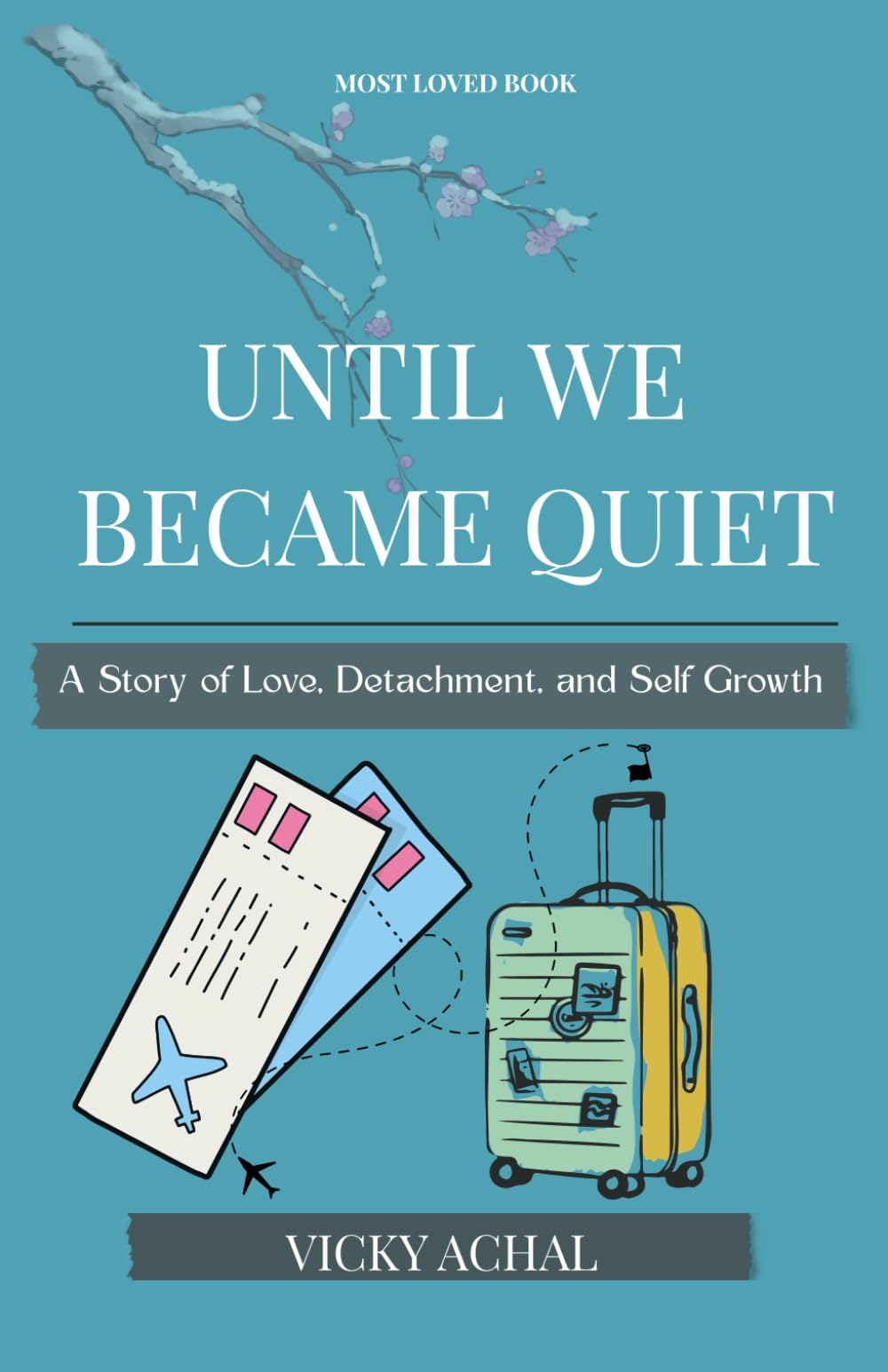 Until we became Quiet: A story of Love, Detachment, and Self Growth