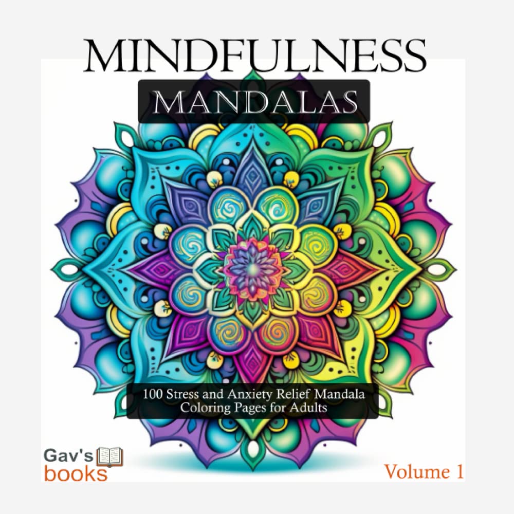 Mindfulness Mandalas: Volume 1: 100 Stress & Anxiety Relief Mandala Coloring Pages for Adults (Mindfulness & Meditation Coloring Books)