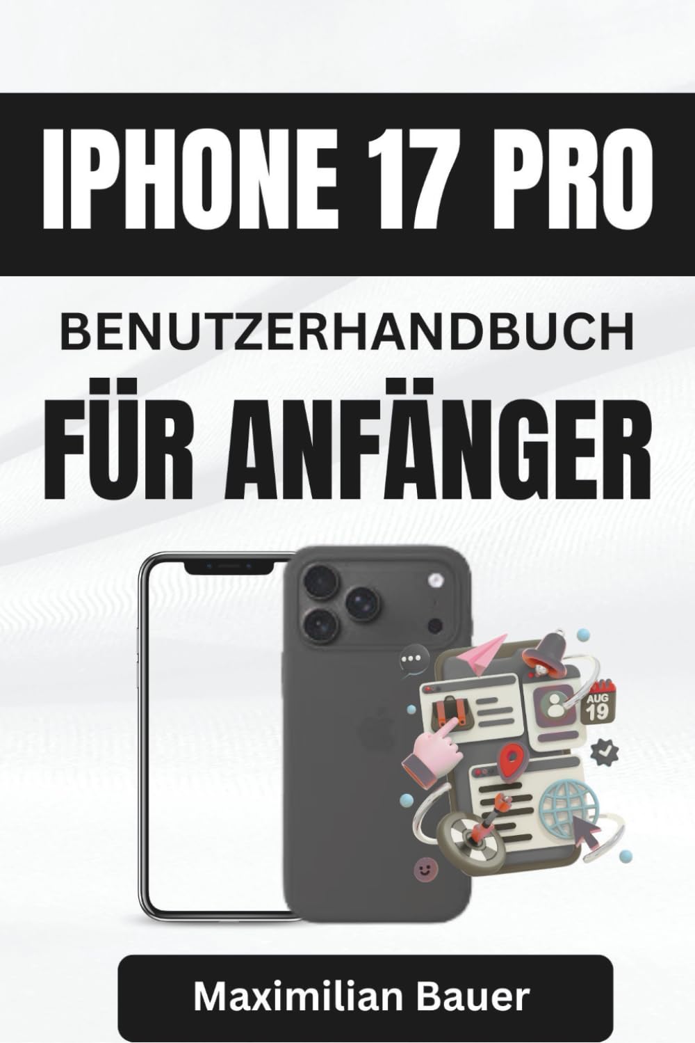 IPHONE 17 PRO BENUTZERHANDBUCH FÜR ANFÄNGER: Wichtige Tipps und clevere Techniken, um das volle Potenzial Ihres Geräts sicher auszuschöpfen (iPhone 17 ... Kameranutzer und Senioren aller Modelle)