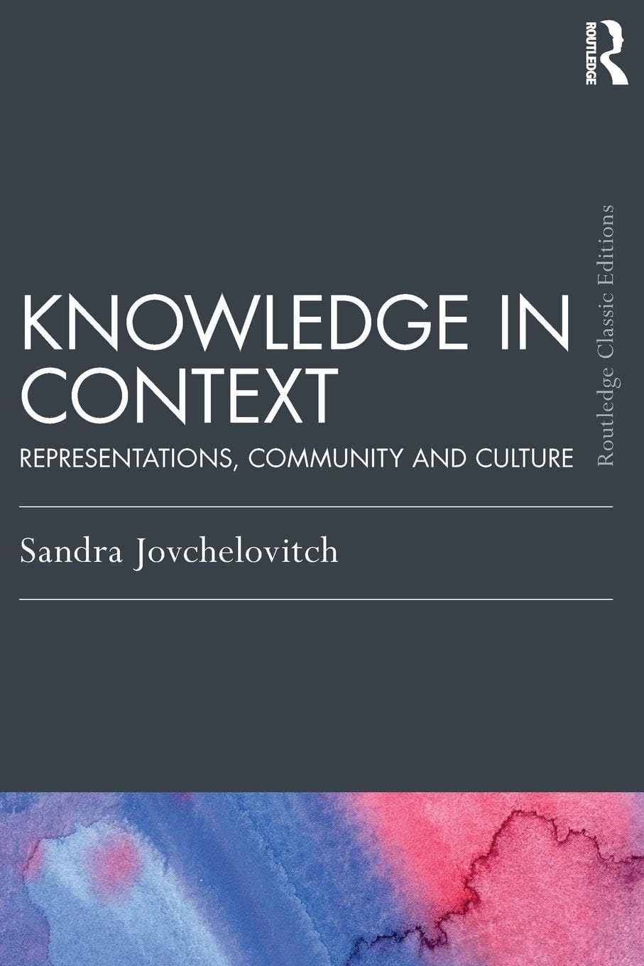 Knowledge in Context: Representations, Community and Culture (Psychology Press & Routledge Classic Editions)