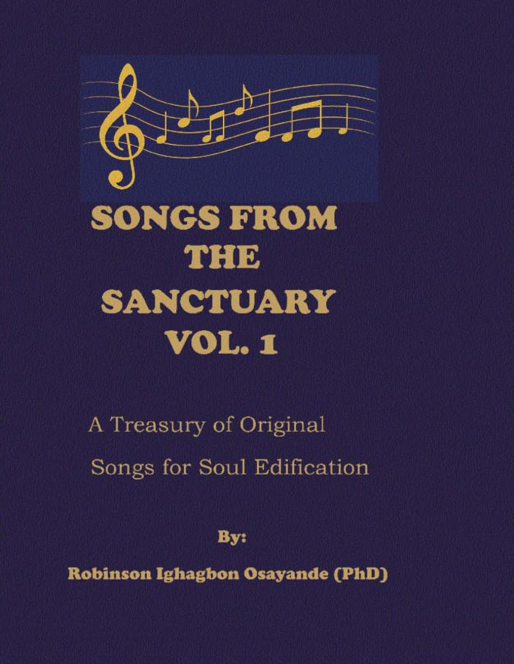 Songs from The Sanctuary Vol. 1: A Treasury of Original Songs for Soul Edification