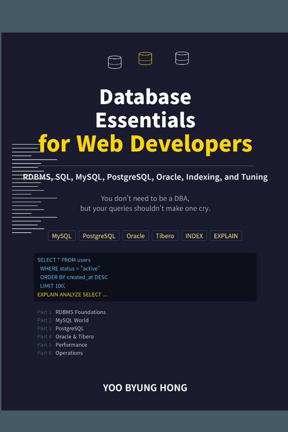 Database Essentials for Web Developers: A Practical Guide to RDBMS, SQL, MySQL, PostgreSQL, Oracle, Indexing, and Tuning