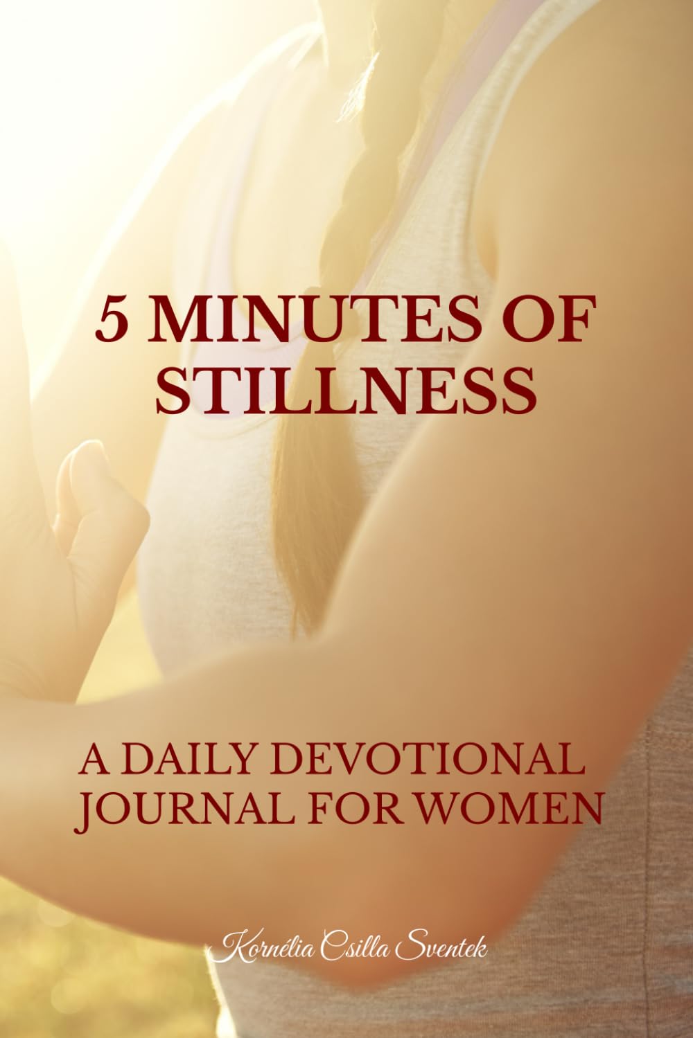 5 Minutes of Stillness: A Daily Devotional Journal for Women