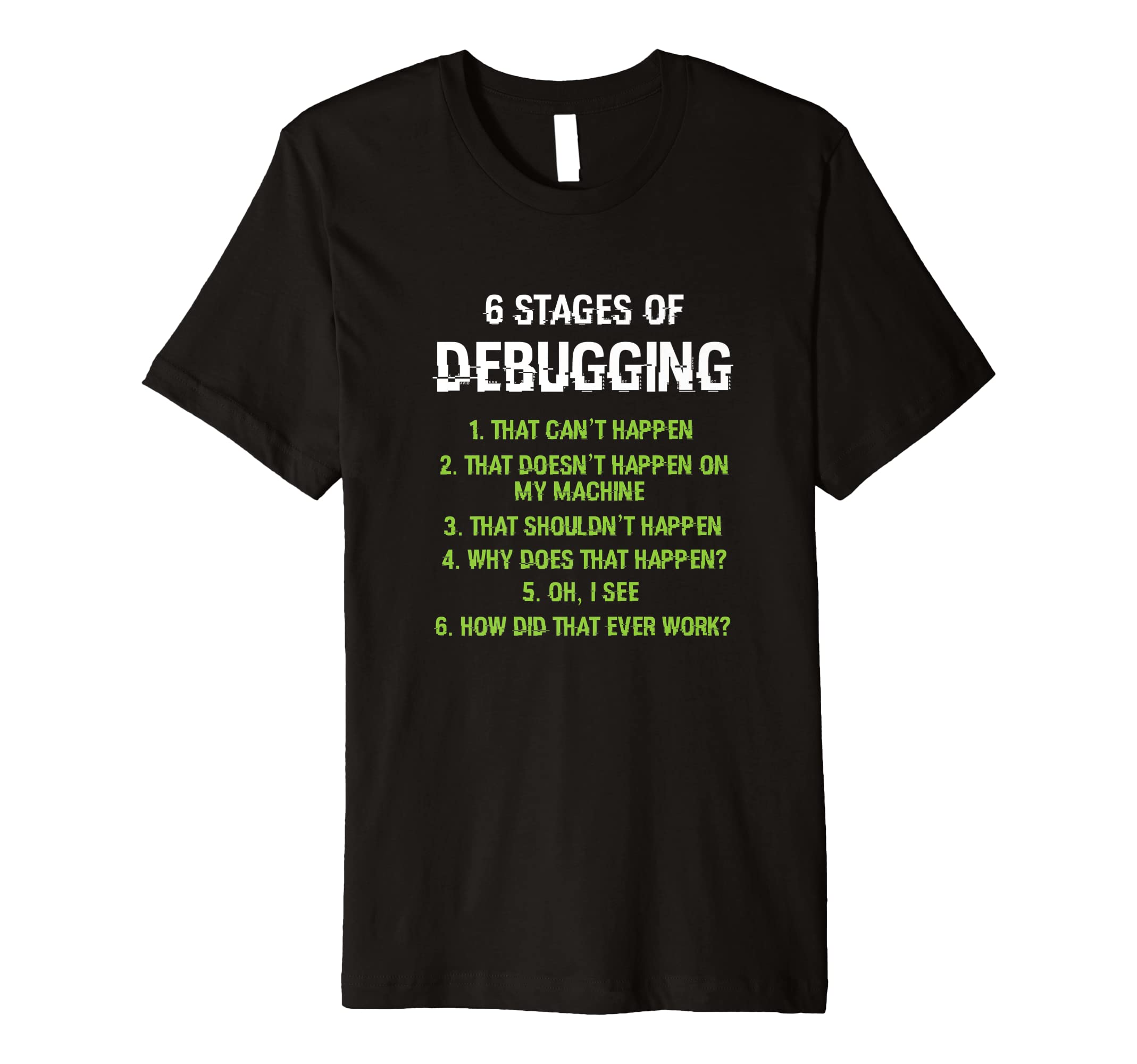 Coding101 Apparel6 Stages of Debugging Bug Coding Computer Programmer Premium T-Shirt