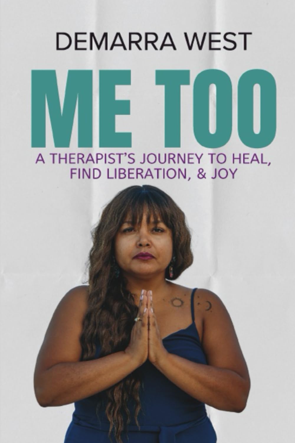 Me Too: A Therapist's Journey to Heal, Find Liberation, & Joy