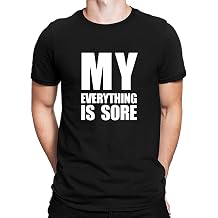 My Everything is Sore Novelty Funny Cotton Casual Men T-Shirt