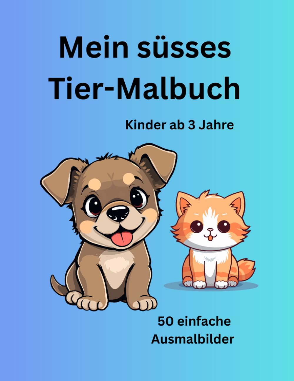 Mein süsses Tier-Malbuch: Kinder ab 3 Jahre