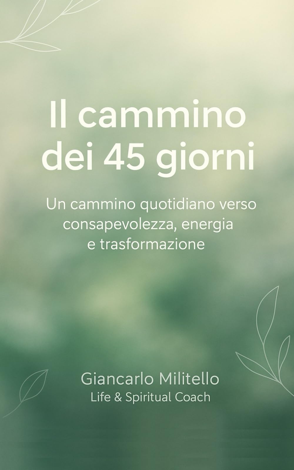 Il Cammino dei 45 giorni: Un percorso quotidiano di consapevolezza, energia e trasformazione