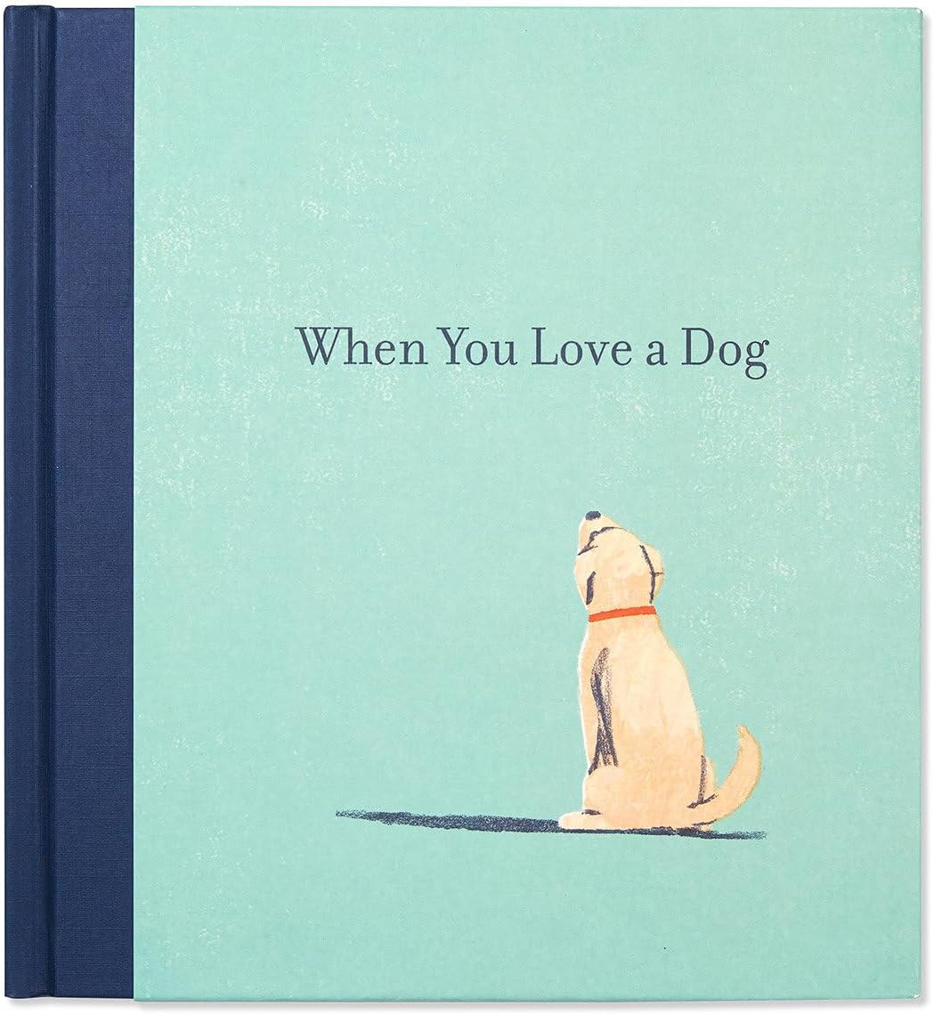 When You Love a Dog — A gift book for dog owners and dog lovers everywhere.