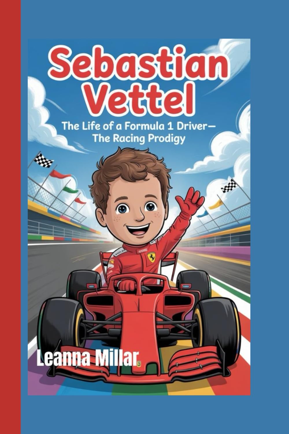 SEBASTIAN VETTEL: The Life of a Formula 1 Driver- The Racing Prodigy