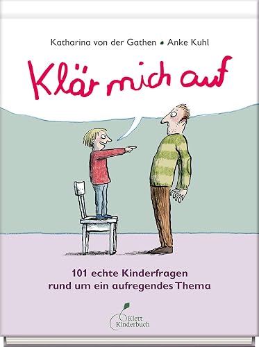 Klär mich auf: 101 echte Kinderfragen rund um ein aufregendes Thema