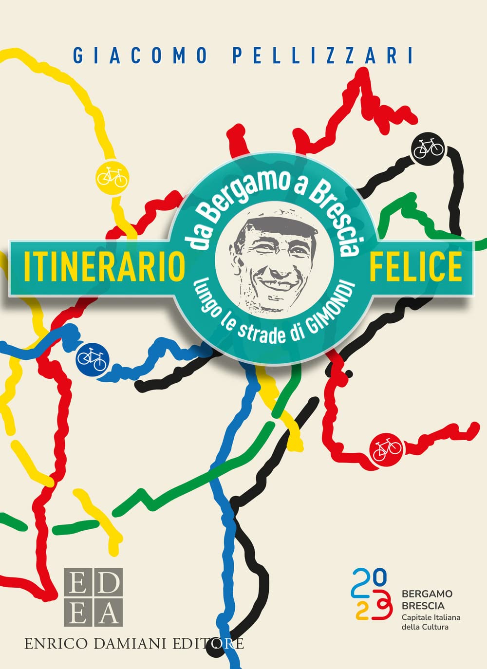 Itinerario Felice. Da Bergamo A Brescia Lungo Le Strade Di Gimondi - 4