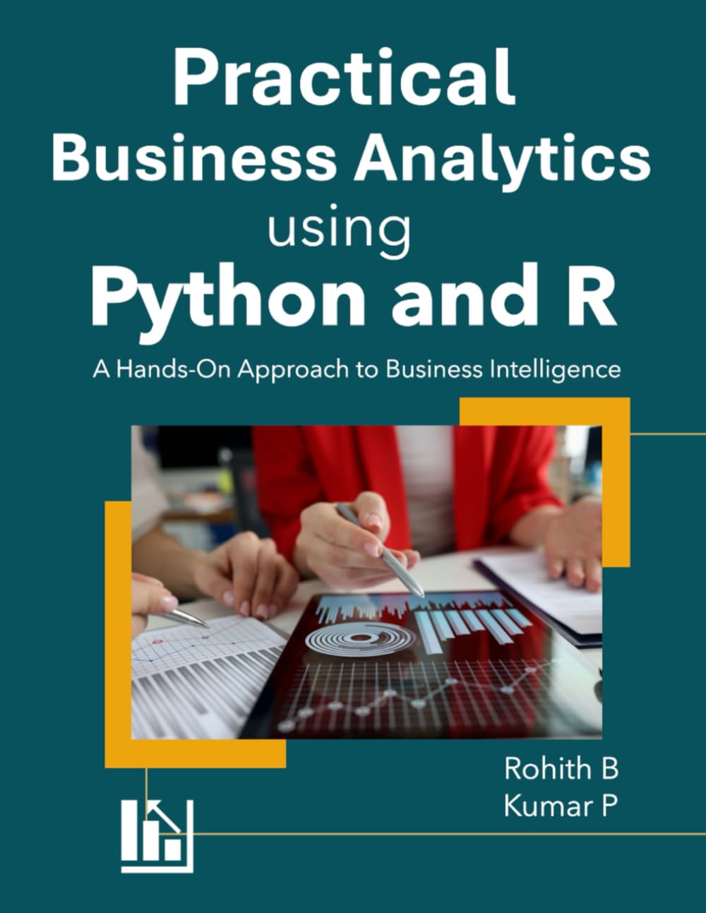 Practical Business Analytics using Python and R: A Hands-On Approach to Business Intelligence