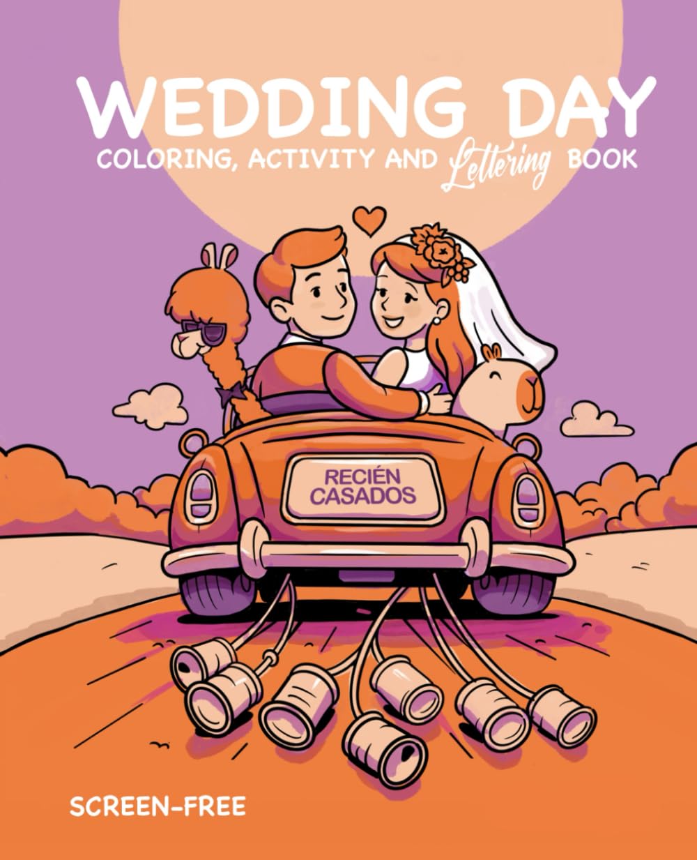 WEDDING DAY: Libro de Actividades, Colorear y Lettering para Bodas - Niños de 4 a 12 años: Diversión sin pantallas con juegos y dibujos para ... invitados a la boda (Edición en Español)