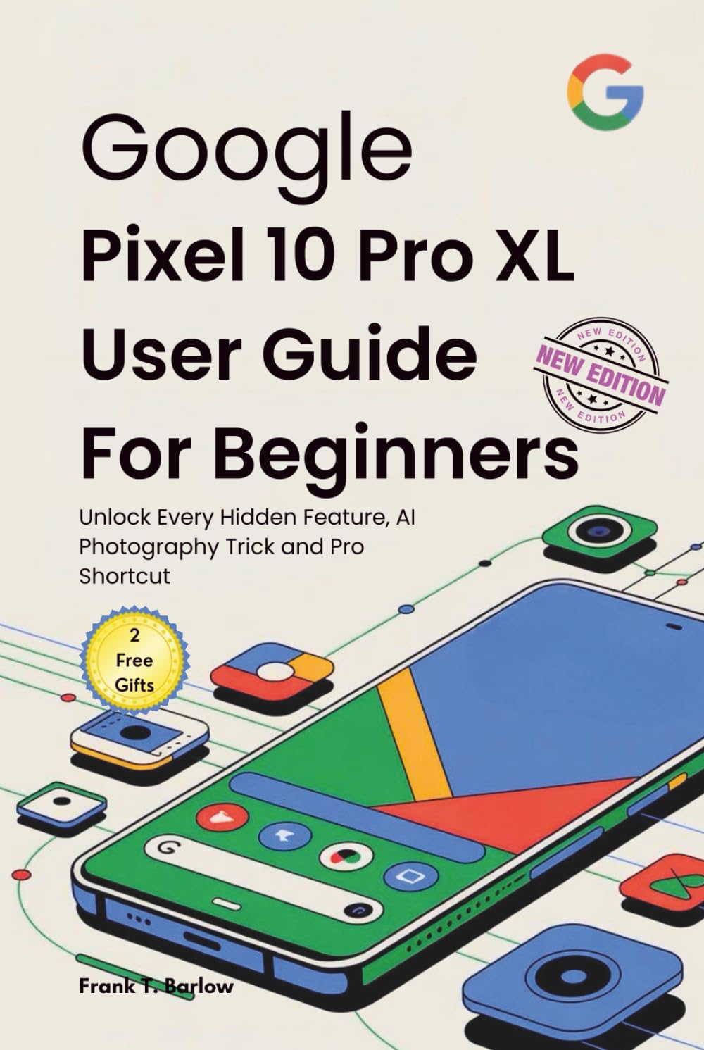 Google Pixel 10 Pro XL User Guide for Beginners: Unlock Every Hidden Feature, AI Photography Trick and Pro Shortcut