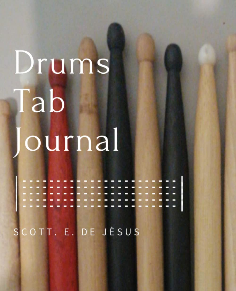 Drum Tab Journal: For writing songs and MODERN DRUMS TABLATURE / TABULATURE