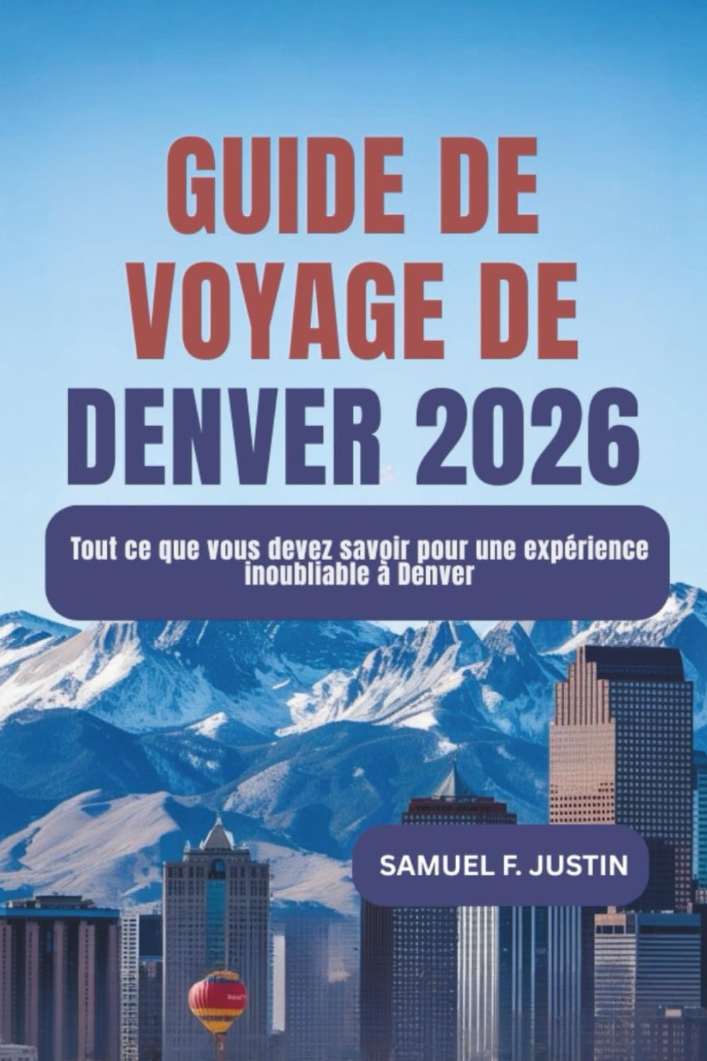 Guide de voyage de Denver 2026: Tout ce que vous devez savoir pour une expérience inoubliable à Denver