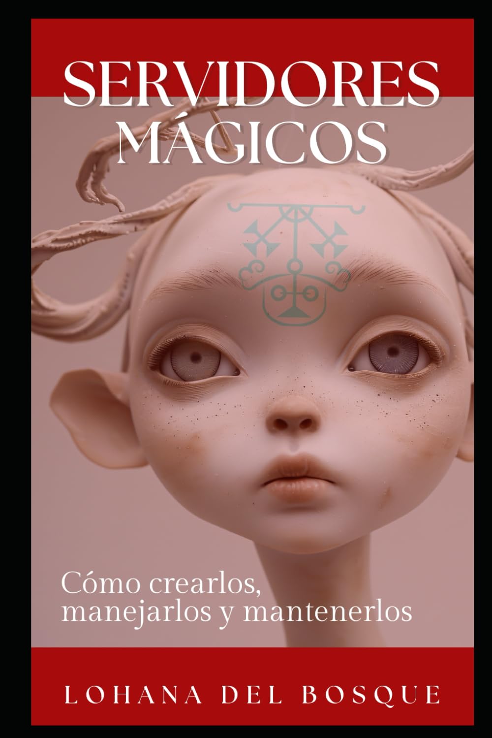 Servidores Mágicos: Cómo crearlos, manejarlos y mantenerlos