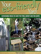 Your Eco-friendly Yard: Sustainable Ideas to Save You Time, Money and the Earth
