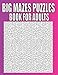 Big Mazes Puzzles Book For Adults: 250 Mazes For Adults - Great for Developing Problem Solving,stress relief and Relaxation