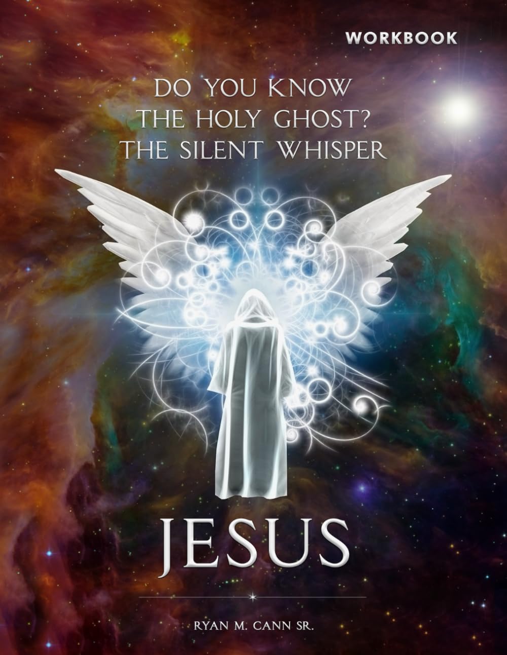 Do You Know the Holy Ghost? the Silent Whisper Jesus: Workbook