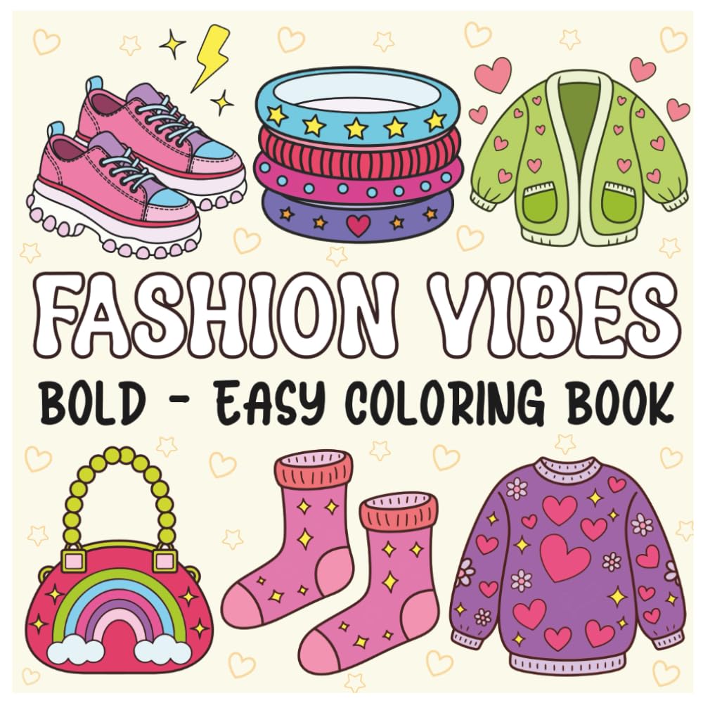 Fashion Vibes: Bold And Easy Coloring Book For Kids Featuring Simple And Cute Illustrations
