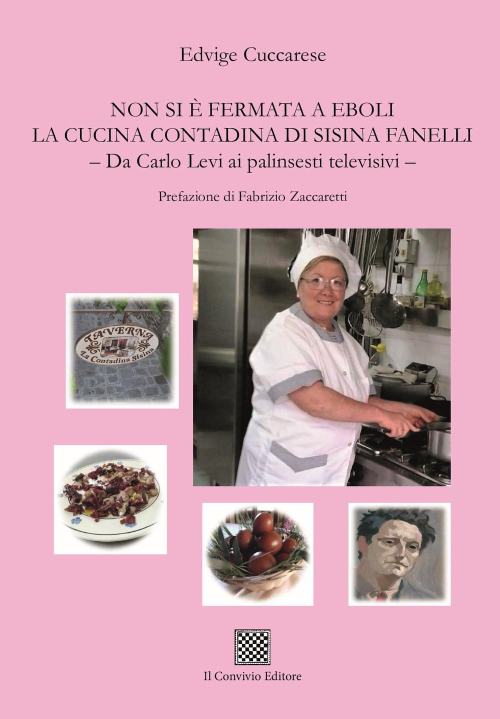 Non Si è Fermata A Eboli La Cucina Contadina Di Sisina Fanelli. Da Carlo Levi Ai Palinsesti Televisivi - 4