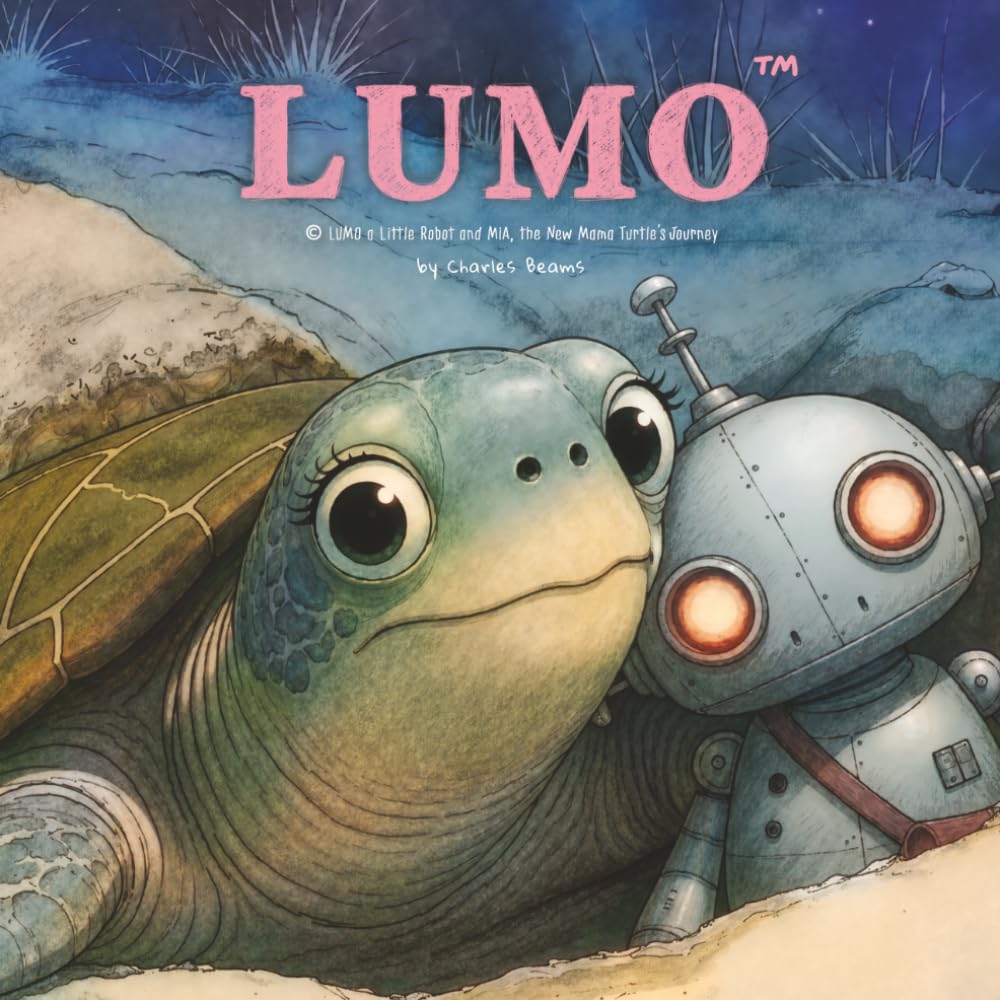 LUMO a Little Robot and MIA, the New Mama Turtle's Journey (LUMO A Little Robot’s Journey Children’s Books)
